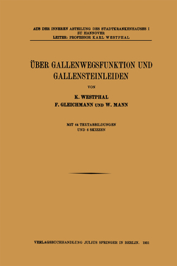 Über Gallenwegsfunktion und Gallensteinleiden von Gleichmann,  F., Mann,  W., Westphal,  K.