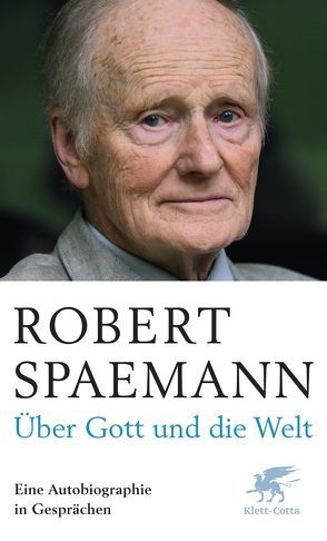 Über Gott und die Welt von Spaemann,  Robert