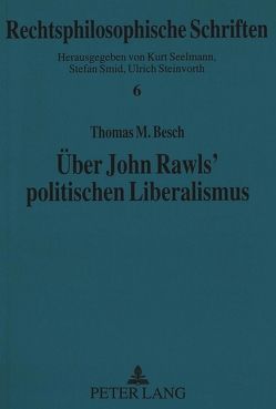 Über John Rawls‘ politischen Liberalismus von Besch,  Thomas M.