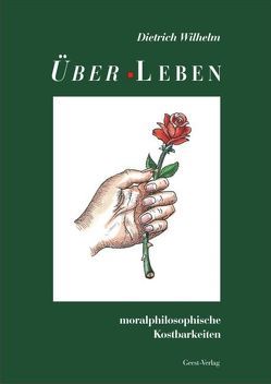 Über-Leben von Wilhelm,  Dietrich