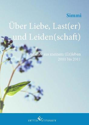 Über Liebe, Last(er) und Leiden(schaft) von Simmi