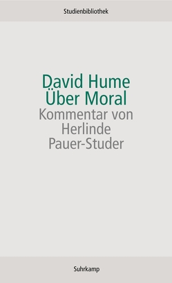 Über Moral von Hume,  David, Lipps,  Theodor, Pauer-Studer,  Herlinde