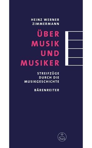 Über Musik und Musiker von Zimmermann,  Heinz Werner