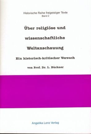 Über religiöse und wissenschaftliche Weltanschauung von Büchner,  Ludwig, Jäckel,  Peter, Mueller,  Volker