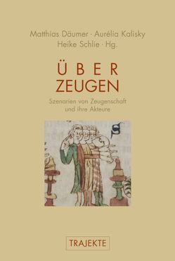 Über Zeugen von Bachmann,  Michael, Barton,  Stephan, Blümle,  Claudia, Däumer,  Matthias, Frisch,  Andrea, Gelfert,  Axel, Geulen,  Eva, Kalisky,  Aurélia, Krämer,  Sybille, Liebsch,  Burkhard, Schlie,  Heike, Schmidt,  Sibylle, Theißen,  Henning, Thomas,  Günter