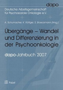 Übergänge – Wandel und Differenzierung in der Psychoonkologie von Broeckmann,  S, Röttger,  K, Schumacher,  A