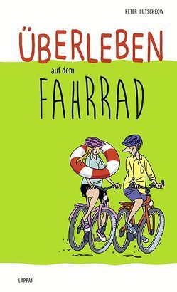 Überleben auf dem Fahrrad von Butschkow,  Peter