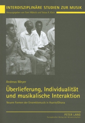 Überlieferung, Individualität und musikalische Interaktion von Meyer,  Andreas