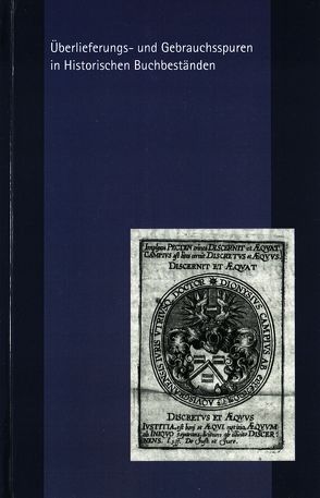 Überlieferungs- und Gebrauchsspuren in Historischen Buchbeständen von Neuheuser,  Hanns Peter