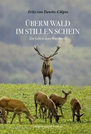 Überm Wald im stillen Schein von von Dewitz,  Bodo, von Dewitz-Cölpin,  Fritz