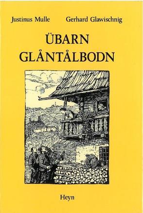 Übern Glantalbodn von Glawischnig,  Gerhard, Mittergradnegger,  Günther, Mulle,  Justinus