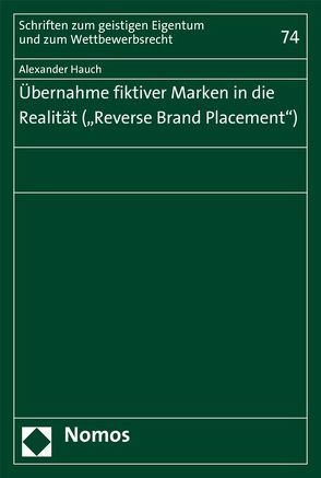 Übernahme fiktiver Marken in die Realität („Reverse Brand Placement“) von Hauch,  Alexander
