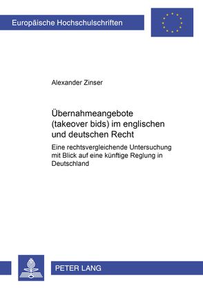 Übernahmeangebote (takeover bids) im englischen und deutschen Recht von Zinser,  Alexander