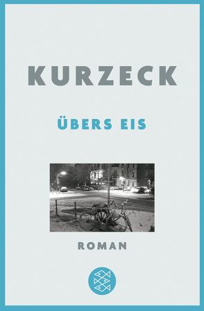 Übers Eis von Kurzeck,  Peter