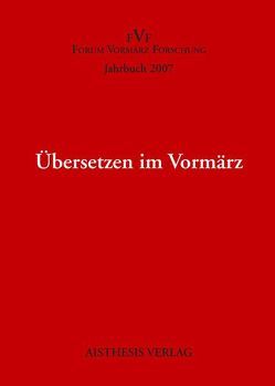 Übersetzen im Vormärz von Bachleitner,  Norbert, Beise,  Arnd, Berger,  Günter, Kopp,  Detlev, Kortländer,  Bernd, Maas,  Edgar, Nebrig,  Alexander, Rippmann,  Inge, Siepe,  Hans T., Tumford,  Barbara, Wiedemann,  Kerstin