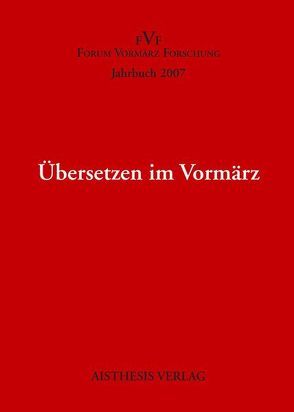 Übersetzen im Vormärz von Bachleitner,  Norbert, Beise,  Arnd, Berger,  Günter, Kopp,  Detlev, Kortländer,  Bernd, Maas,  Edgar, Nebrig,  Alexander, Rippmann,  Inge, Siepe,  Hans T., Tumford,  Barbara, Wiedemann,  Kerstin