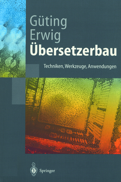 Übersetzerbau von Erwig,  Martin, Güting,  Ralf Hartmut
