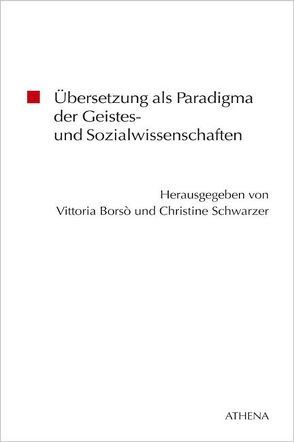 Übersetzung als Paradigma der Geistes- und Sozialwissenschaften von Borso,  Vittoria, Schwarzer,  Christine