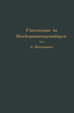 Überströme in Hochspannungsanlagen von Biermanns,  J.