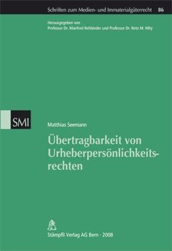 Übertragbarkeit von Urheberpersönlichkeitsrechten von Seemann,  Matthias