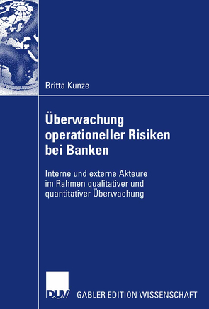 Überwachung operationeller Risiken bei Banken von Kunze,  Britta, Poddig,  Prof. Dr. Thorsten
