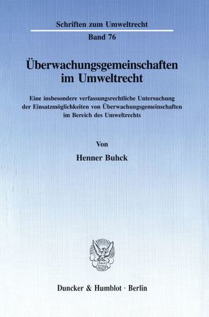 Überwachungsgemeinschaften im Umweltrecht. von Buhck,  Henner