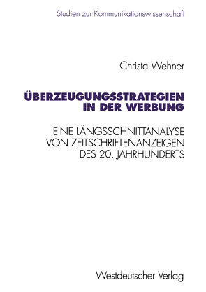 Überzeugungsstrategien in der Werbung von Wehner,  Christa