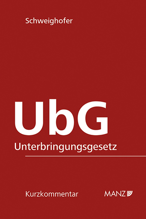 Unterbringungsgesetz – UbG von Schweighofer,  Michaela