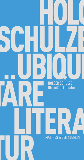 Ubiquitäre Literatur von Schulze,  Holger