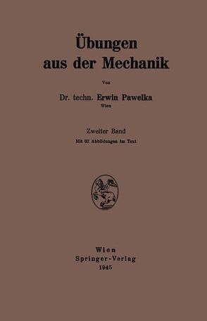Übungen aus der Mechanik von Pawelka,  Erwin