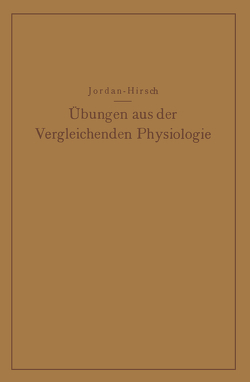 Übungen aus der Vergleichenden Physiologie von Hirsch,  G. Chr., Jordan,  Hermann