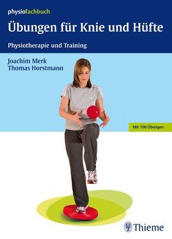 Übungen für Knie und Hüfte von Horstmann,  Thomas, Merk,  Joachim