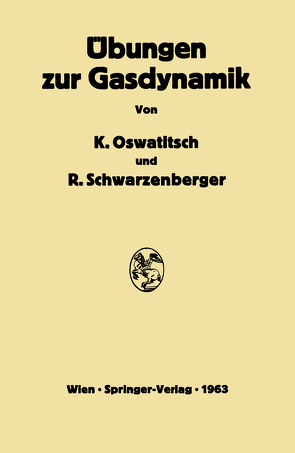 Übungen zur Gasdynamik von Oswatitsch,  Klaus, Schwarzenberger,  Rudolf