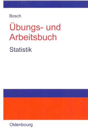 Übungs- und Arbeitsbuch Statistik von Bosch,  Karl