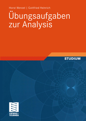 Übungsaufgaben zur Analysis von Heinrich,  Gottfried, Wenzel,  Horst