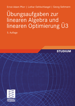 Übungsaufgaben zur linearen Algebra und linearen Optimierung Ü3 von Oehlschlaegel,  Lothar, Pforr,  Ernst-Adam, Seltmann,  Georg