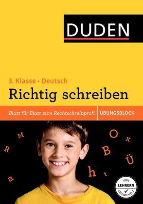 Übungsblock: Deutsch – Richtig schreiben 3. Klasse von Rieckhoff,  Jürgen, Scholz,  Barbara, Thiel,  Alexandra, Wirbeleit,  Patrick