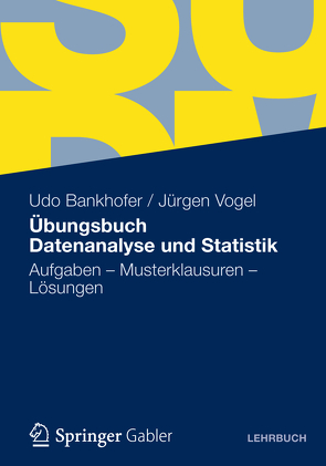 Übungsbuch Datenanalyse und Statistik von Bankhofer,  Udo, Vogel,  Jürgen