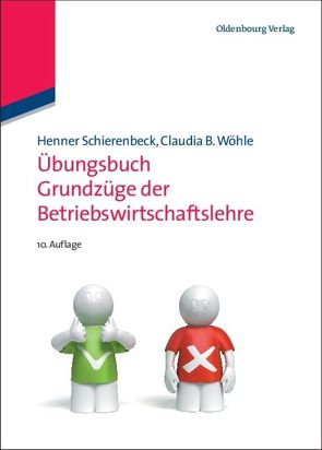 Übungsbuch Grundzüge der Betriebswirtschaftslehre von Schierenbeck,  Henner, Wöhle,  Claudia B.