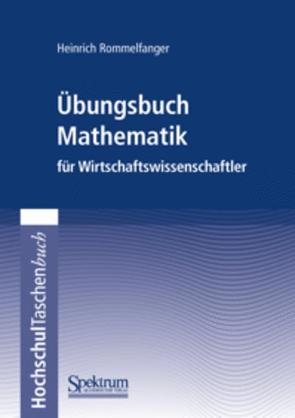 Übungsbuch Mathematik für Wirtschaftswissenschaftler von Rommelfanger,  Heinrich