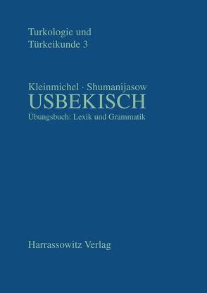 Übungsbuch Usbekisch von Kleinmichel,  Sigrid, Shumanijasow,  Atabei