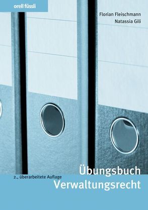 Übungsbuch Verwaltungsrecht von Fleischmann,  Florian, Gili,  Natassia