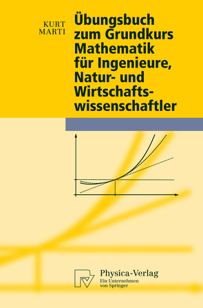 Übungsbuch zum Grundkurs Mathematik für Ingenieure, Natur- und Wirtschaftswissenschaftler von Marti,  Kurt