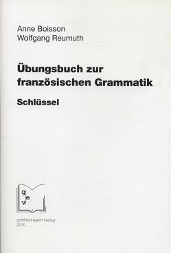 Übungsbuch zur französischen Grammatik. Schlüssel. von Boisson,  Anne, Reumuth,  Wolfgang