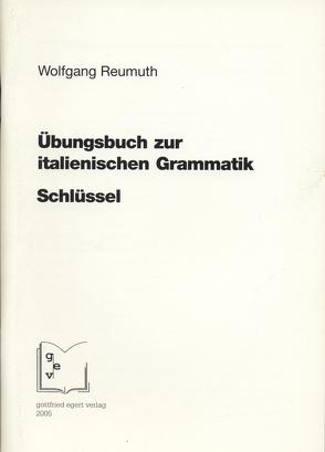 Übungsbuch zur italienischen Grammatik. Schlüssel von Reumuth,  Wolfgang