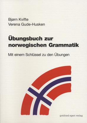 Übungsbuch zur norwegischen Grammatik von Gude-Husken,  Verena, Kvifte,  Bjørn