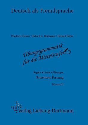 Übungsgrammatik für die Mittelstufe von Clamer,  Friedrich, Heilmann,  Erhard G, Röller,  Helmut