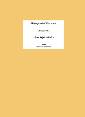 Übungsreihe Wortarten – Das Adjektivheft von Pompe,  Martin, Regendantz,  Ralf