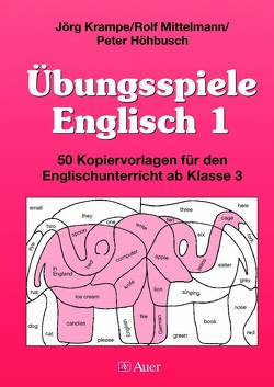 Übungsspiele Englisch, Band 1 von Höhbusch,  Peter, Krampe,  Jörg, Mittelmann,  Rolf