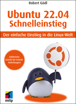 Ubuntu 22.04 Schnelleinstieg von Gödl,  Robert